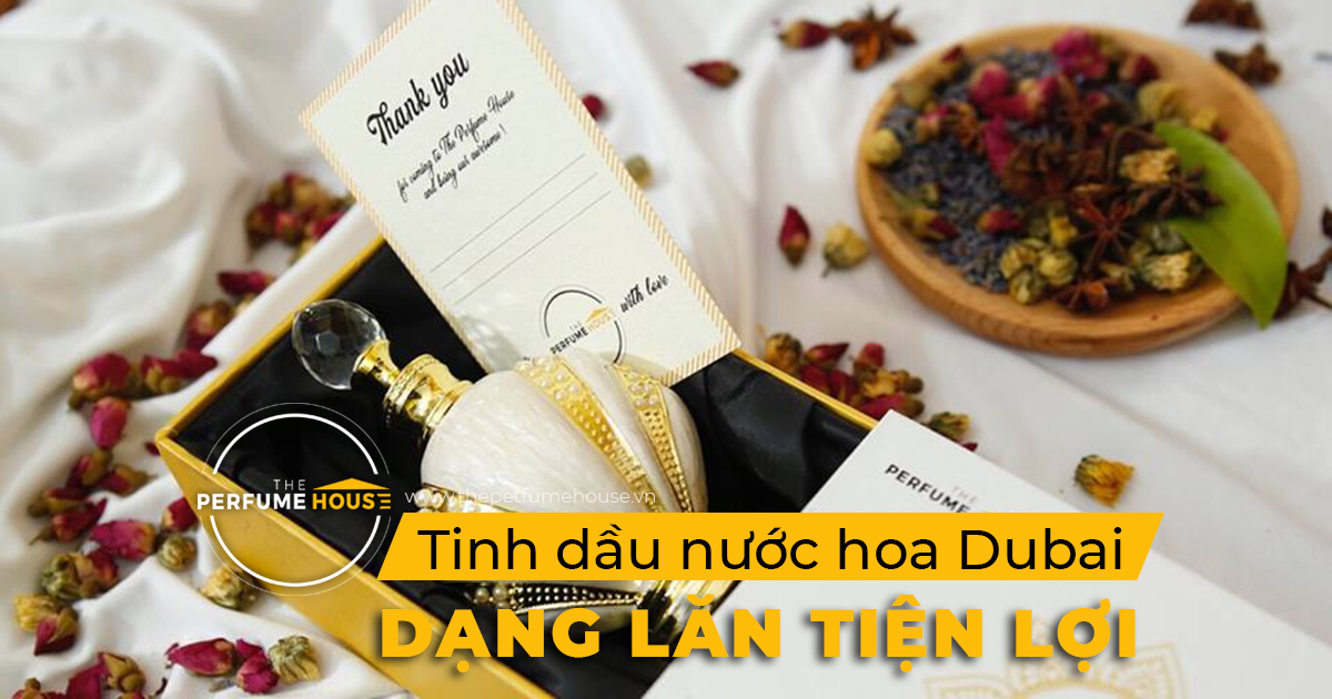 Tinh dầu nước hoa Dubai dạng lăn cực kỳ tiện lợi