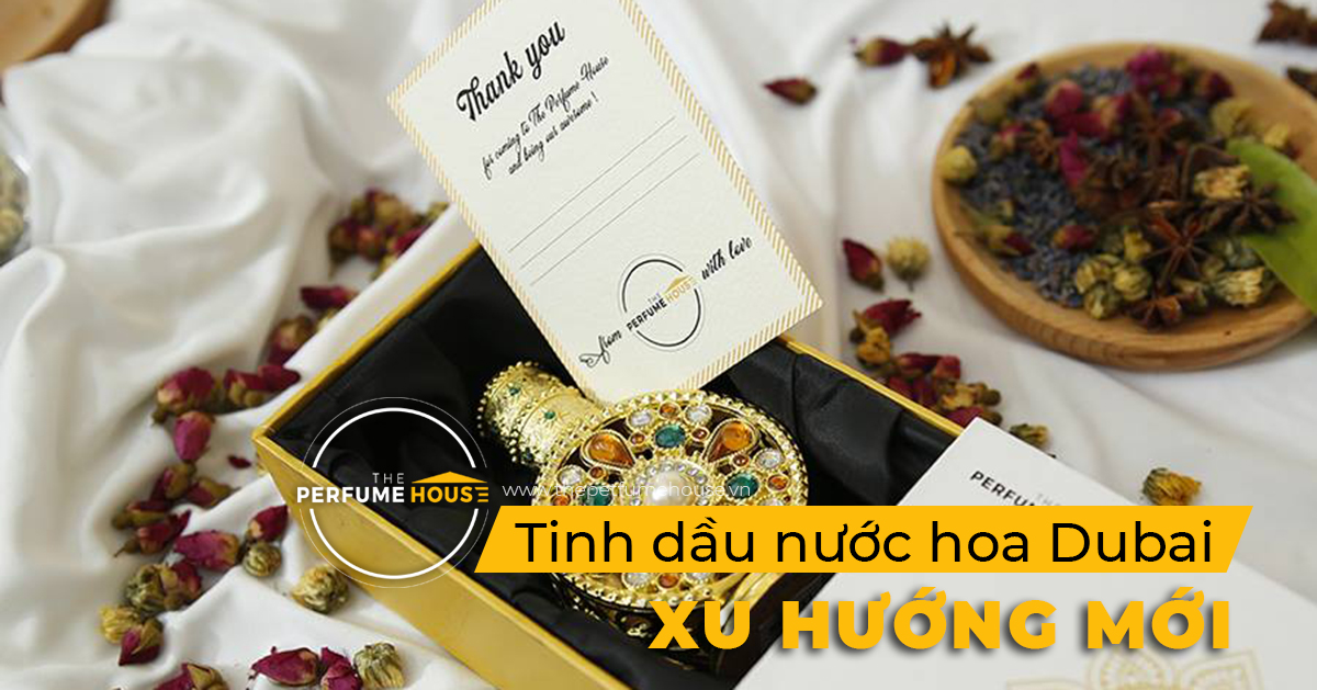 Xu hướng sử dụng tinh dầu nước hoa Dubai lên ngôi