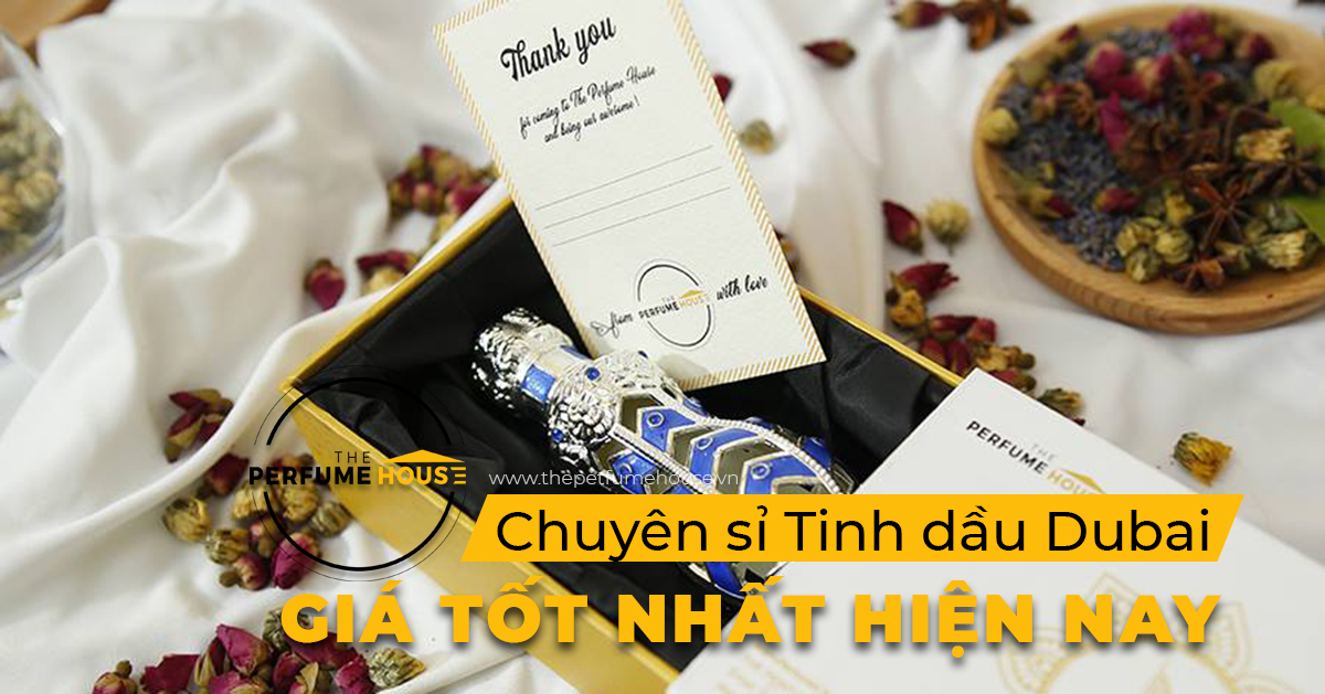 Chuyên sỉ tinh dầu nước hoa Dubai giá tốt hiện nay