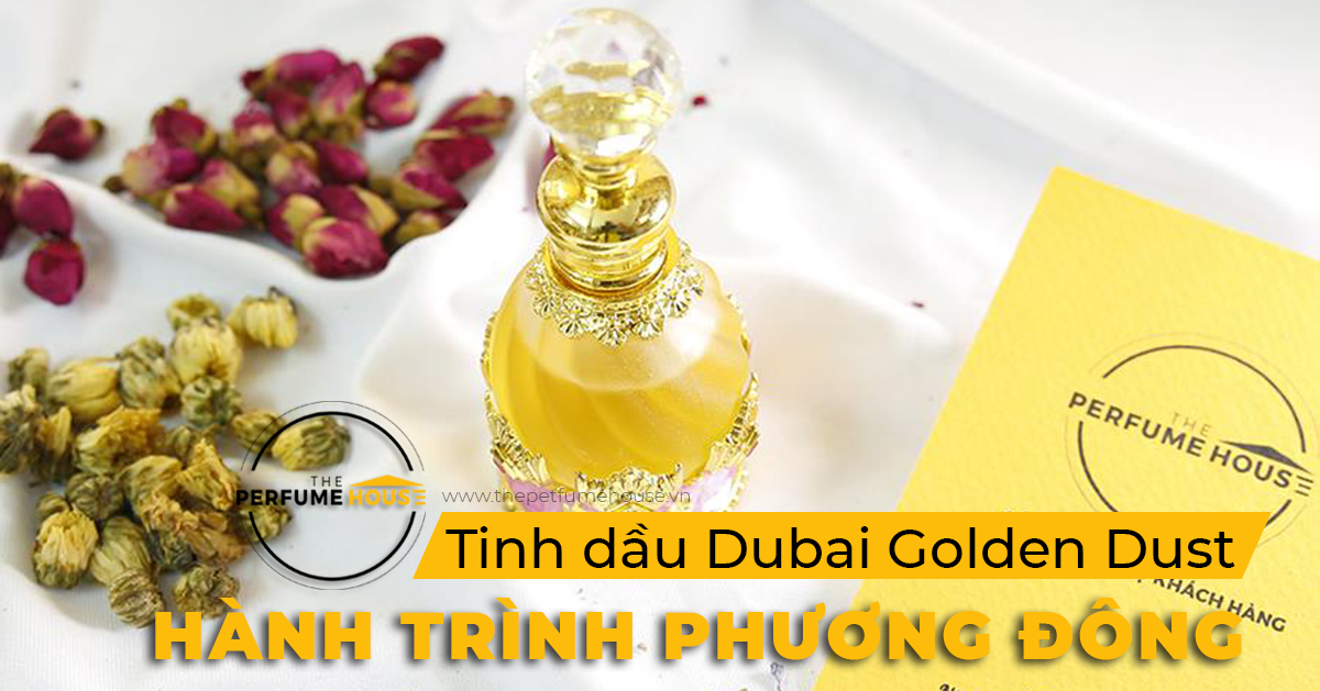Tinh dầu nước hoa Dubai Golden Dust - Hành trình phương Đông