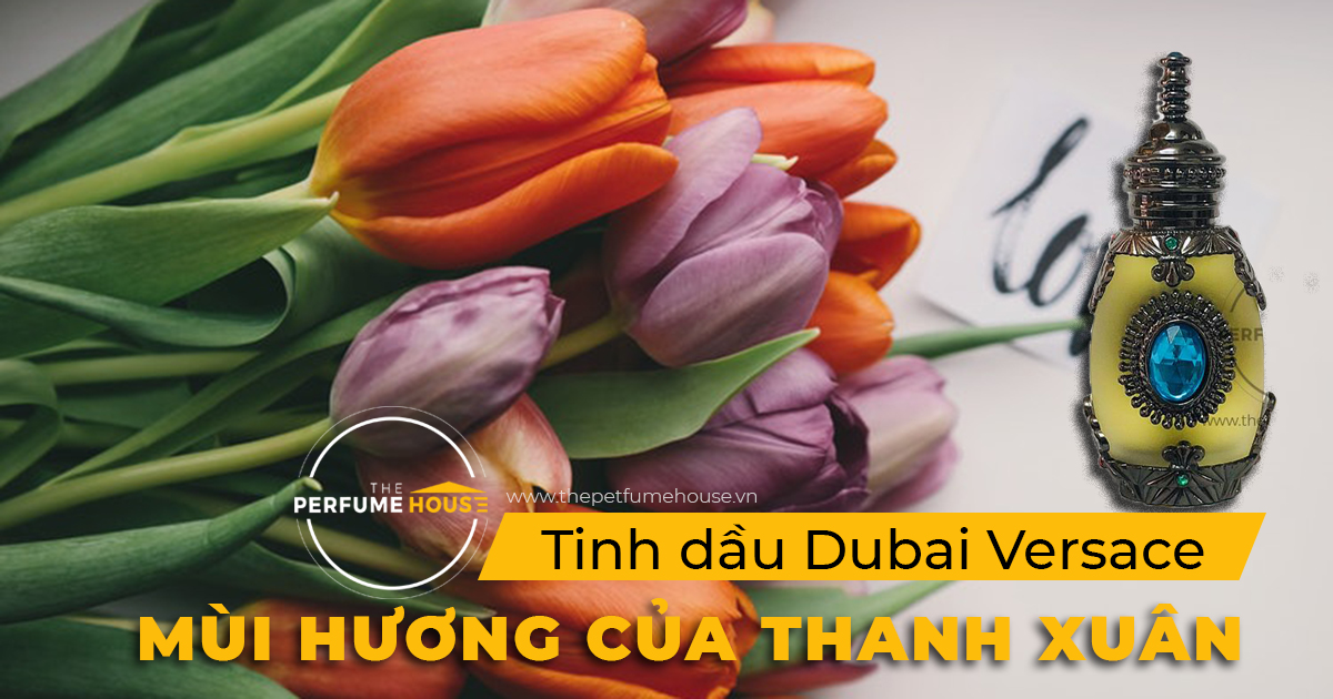 Tinh dầu nước hoa Dubai Versace – Mùi hương của thanh xuân