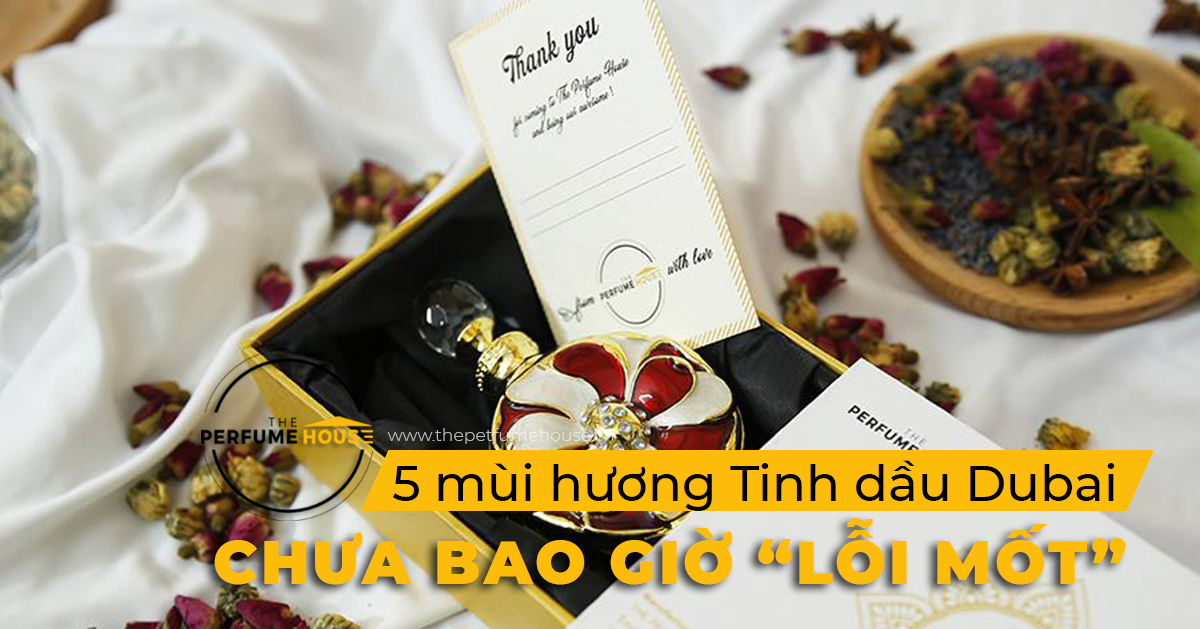 5-mui-huong-tinh-dau-dubai-chua-bao-gio-loi-mot